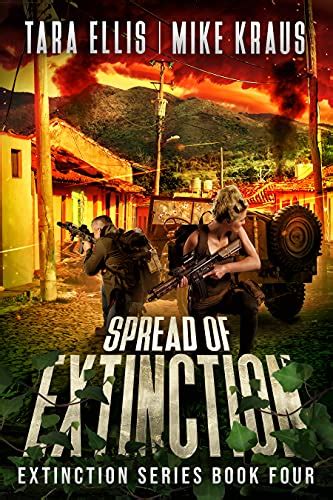 Spread Of Extinction The Extinction Series Book 4 A Thrilling Post