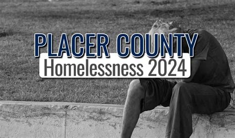 Homelessness In Placer County 2024 Point In Time Count Roseville Today