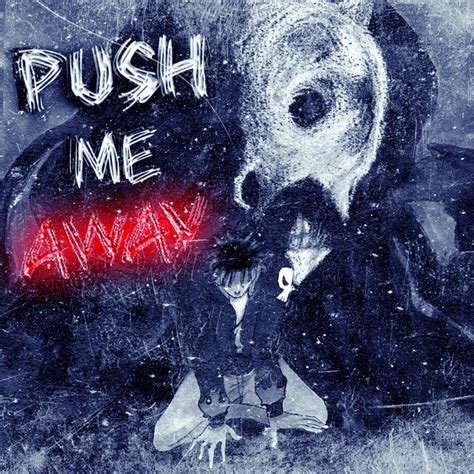 Push Me Away Song And Lyrics By Maklaous X Spotify