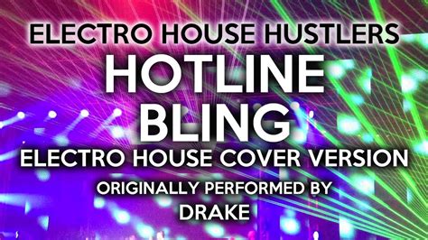 Hotline Bling Electro House Hustlers Edm Remix [cover Tribute To