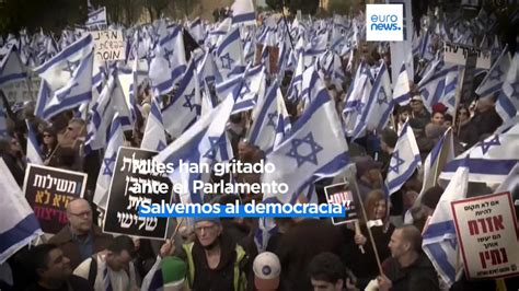 Israel La Reforma Judicial De Netanyahu Desata Masivas Protestas Y Llamamientos Al Diálogo