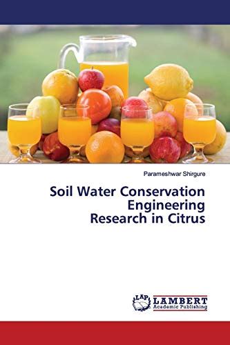 Soil Water Conservation Engineering Research In Citrus By Parameshwar