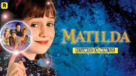 MATILDA RESUMEN RESUMIDO EN MINUTOS YouTube