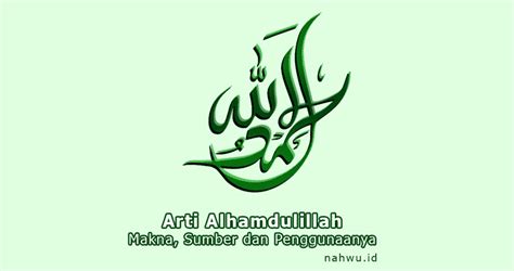 arti alhamdulillah makna sumber  penggunaanya
