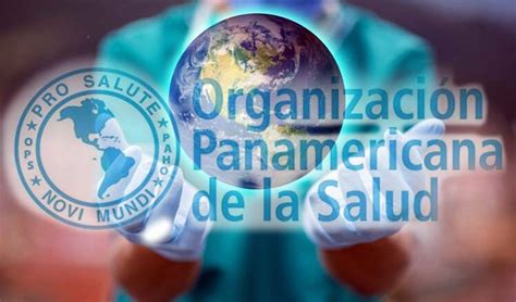 OrganizaciÓn Panamericana De La Salud Alerta Sobre Efecto Devastador De