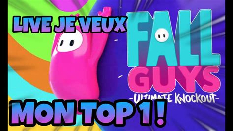 Live Je Veux Mon Premier Top Sur Fall Guys Youtube