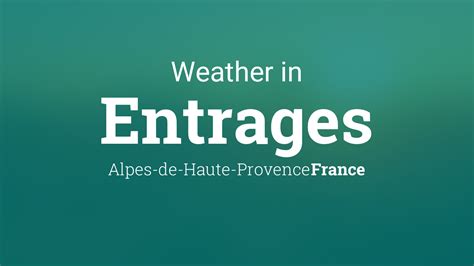 Weather for Entrages, Alpes-de-Haute-Provence, France