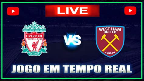 Liverpool X West Ham Ao Vivo Premier League Acompanhamento Do Jogo