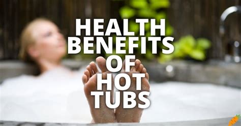 11 Potential Health Benefits Of Hot Tubs