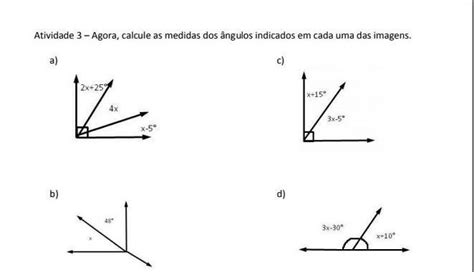 Atividade 3 Agora calcule as medidas dos ângulos indicados em cada