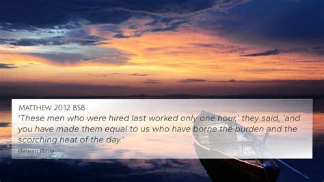 Matthew 20:12 BSB 4K Wallpaper - ‘These men who were hired last worked