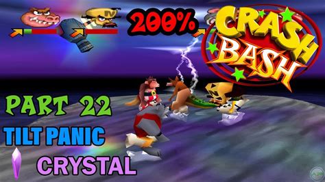 Crash Bash 200 Walkthrough Part 22 Tilt Panic Crystal Challenge