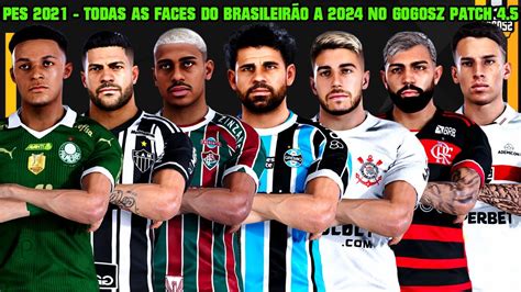 PES 2021 TODAS AS FACES DO BRASILEIRÃO SÉRIE A 2024 PATCH GOGOSZ 4 5