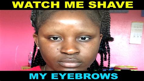 Watch Me Shave My Eyebrows Youtube