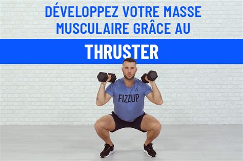 D Veloppez Votre Masse Musculaire Gr Ce Au Thruster Fizzup