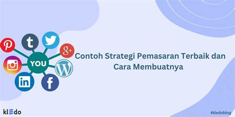 Contoh Strategi Pemasaran Terbaik Dan Cara Membuatnya