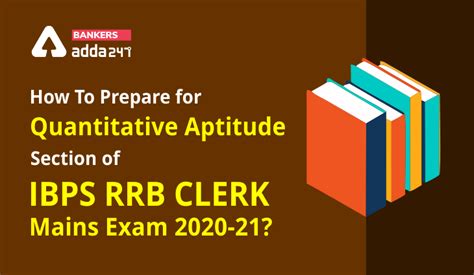 How To Prepare For Quantitative Aptitude Section Of Ibps Rrb Clerk