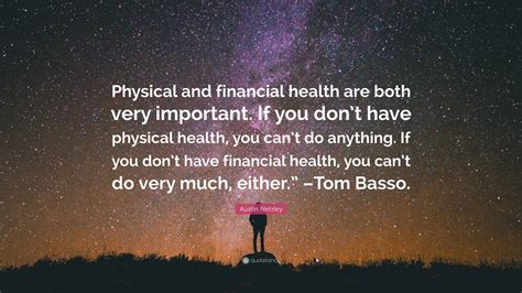 Austin Netzley Quote: “Physical and financial health are both very