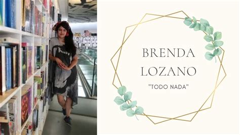 Brenda Lozano TODO NADA YouTube