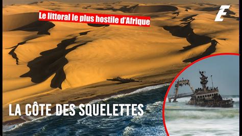 La CÔTE DES SQUELETTES le MYSTÉRIEUX littoral namibien YouTube