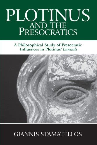 Plotinus And The Presocratics A Philosophical Study Of Presocratic