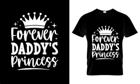 Premium Vector Forever Daddys Princess Colorful Graphic Fathers Day Tshirt Design