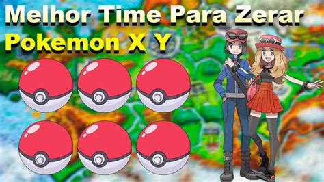 TIME PERFEITO PARA ZERAR POKEMON X Y YouTube