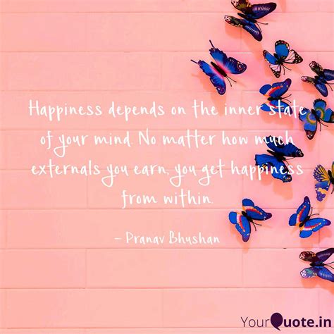 Happiness Depends On The Quotes Writings By Pranav Bhushan