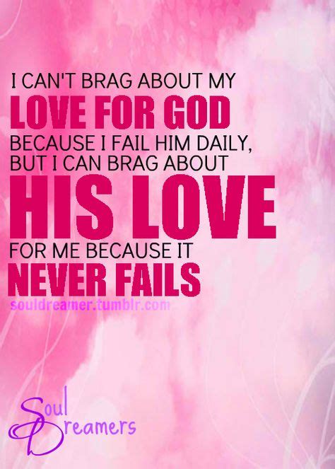 I Cant Brag About My Love For God Because I Fail Him Daily But I Can