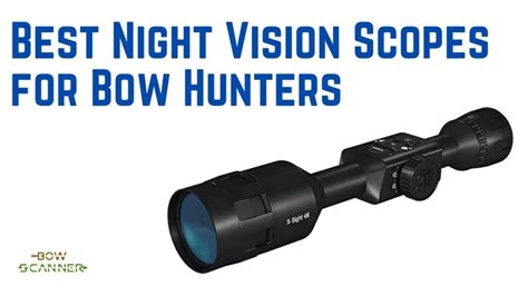 Best Night Vision Scope For Crossbows 2021 Buyers Guide Bowscanner