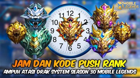 Jam Dan Kode Push Rank Mobile Legends Season 30 Cara Push Rank Ketemu Musuh Gampang Tanpa Vpn