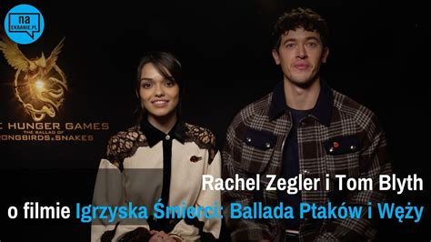 Igrzyska Mierci Ballada Ptak W I W Y Rachel Zegler I Tom Blyth O