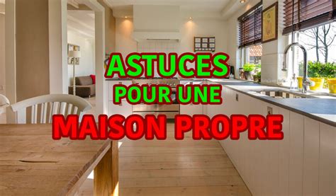 Astuces Pour Garder Votre Maison Propre Et Bien Rang E