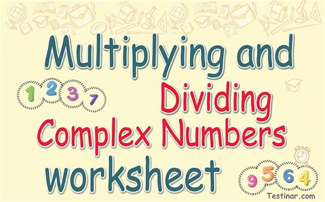 Multiplying And Dividing Complex Numbers Worksheets Worksheets Library