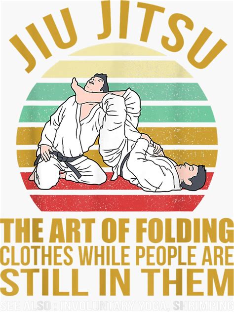 Jiu Jitsu S Art Of Folding Clothes Bjj Mma Jujitsu Sticker For Sale