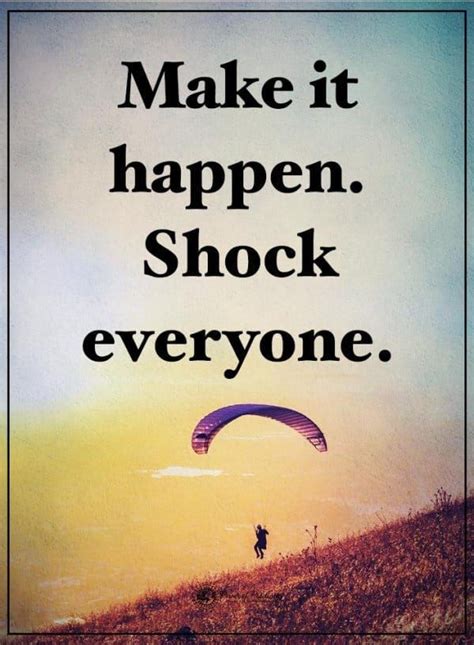 Make It Happen. Shock Everyone. Pictures, Photos, and Images for ...