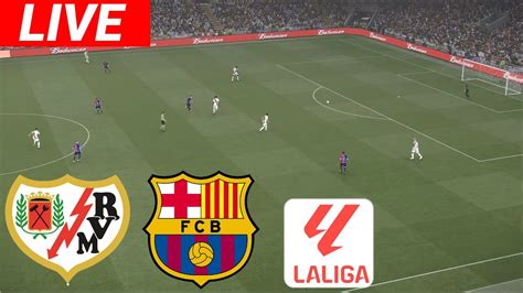 En Vivorayo Vallecano Vs Barcelona Laliiga Transmisi N En