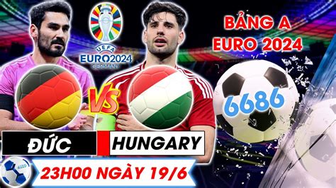 B N Tin B Ng Nh N Nh B Ng C Vs Hungary H Ng Y