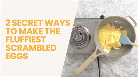 The Secret To The Fluffiest Scrambled Eggs So You Wanna Know Youtube