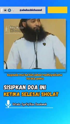 Sisipkan Doa Ini Ketika Selesai Sholat Ustadz Syafiq Riza Basalamah