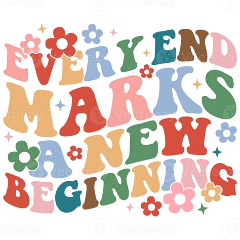 Every End Marks A New Beginning, New Year Quotes 17346238 PNG