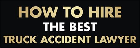 How To Hire The Best Truck Accident Lawyer Infographic Infographic