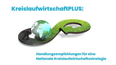 Kreislaufwirtschaftplus Handlungsempfehlungen F R Eine Nationale