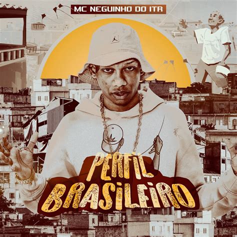 Perfil Brasileiro Album By Mc Neguinho Do ITR Moss Beats Apple Music