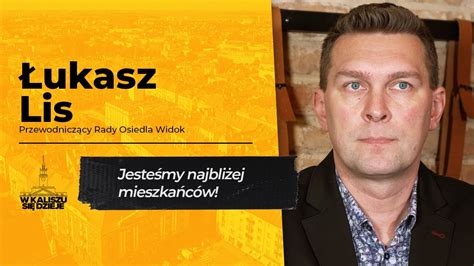 Jak Dzia A Rada Osiedla Ukasz Lis Wkaliszusi Dzieje Youtube