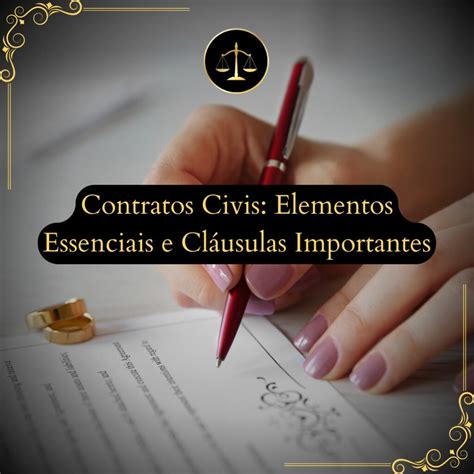 Contratos Civis Elementos Essenciais E Cl Usulas Importantes