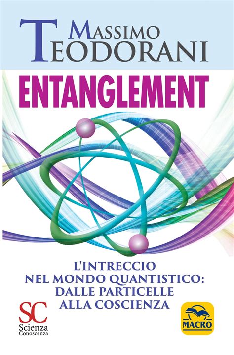 Entanglement Lintreccio Nel Mondo Quantistico Dalle Particelle Alla Coscienza