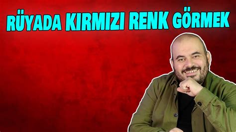 Rüyada Kırmızı Renk Görmek Rüyada kırmızı elbise giymek Rüyada