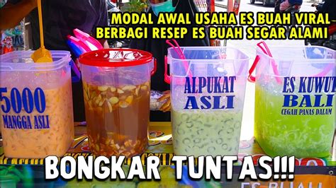 Bongkar Tuntas Modal Dan Resep Usaha Es Buah Yang Semakin Viral