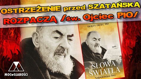 OSTRZEŻENIE przed SZATAŃSKĄ ROZPACZĄ św Ojciec PIO YouTube